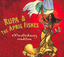 Extraordinary Rendition - Rupa & The April Fishes