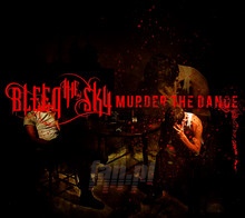 Murder The Dance - Bleed The Sky
