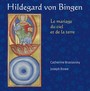 Bingen: Le Mariage Du Ciel Et De La Te - Hildegard Von Bingen 