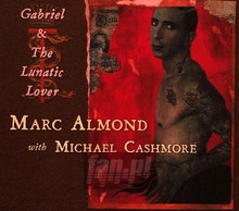 Gabriel & The Lunatic Lover - Marc Almond