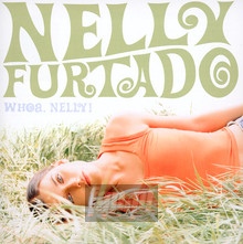 Whoa, Nelly! - Nelly Furtado - bigger Whoa, Nelly! - Nelly Furtado