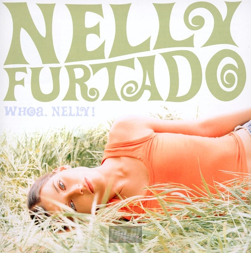 Whoa, Nelly! - Nelly Furtado