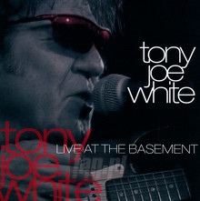 Live At The Basement - Tony Joe White 