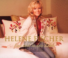 Lass Mich In Dein Leben - Helene Fischer