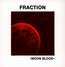 Moon Blood - Fraction