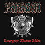 Larger Than Life -LTD M - Paragon