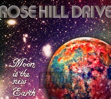 Moon Is The New Earth - Rose Hill Drive