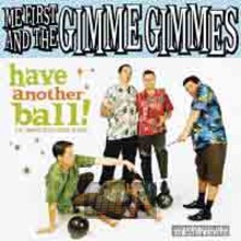 Have Another Ball - Me First & The Gimme Gimm
