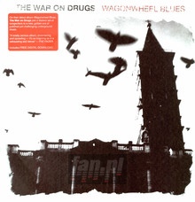 Wagonwheel Blues - The War On Drugs 