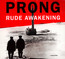 Rude Awakening - Prong