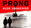 Rude Awakening - Prong