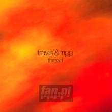 Thread - Robert Fripp / Theo Travis