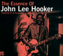 Essence Of - John Lee Hooker 