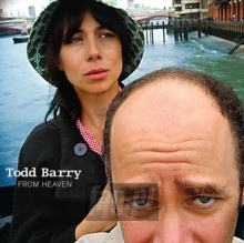 From Heaven - Todd Barry From Heaven - Todd Barry
