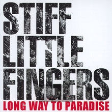 Long Way To Paradise - Stiff Little Fingers