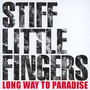 Long Way To Paradise - Stiff Little Fingers