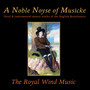 A Noble Noyse Of Musicke - Royal Wind Music