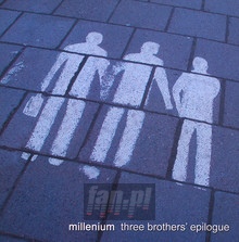 Three Brothers' Epilogue - Millenium   