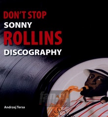 Andrzej Tersa: Don't Stop Sonny Rollins - Discography - Sonny Rollins