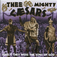 Surely They Were The Sons - Thee Mighty Caesars - powiększ Surely They Were The Sons - Thee Mighty Caesars