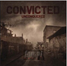 Unconquered - Convicted