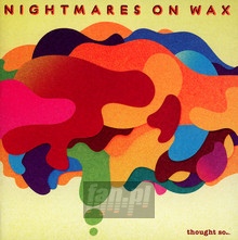 Thought So - Nightmares On Wax