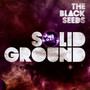 Solid Ground - Black Seeds