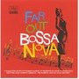 Far Out Bossa Nova - V/A