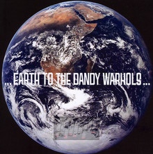 Earth To The Dandy Warhols... - The Dandy Warhols 