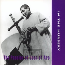 Passion Of Joan Of Arc - In The Nursery - powiększ Passion Of Joan Of Arc - In The Nursery