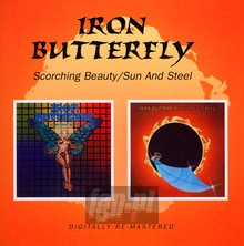 Scorching Beauty/Sun & Steel - Iron Butterfly