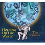 Holding Up The World - Tim Grimm