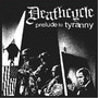 Prelude To Tyranny - Deathcycle