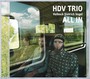 All In - HDV Trio