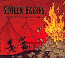 There Be Squabbles Ahead - Stolen Babies