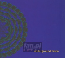 Underground Moon - Underground Moon