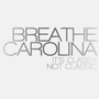 It's Classy. Not Classic - Breathe Carolina