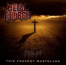 This Present Wasteland - Metal Church