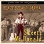 Heart Breakin' Mama -Gonna Shake This Shack Tonight - Skeets McDonald