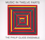 Music In Twelve Parts - Philip Glass