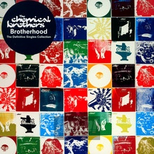 Brotherhood - The Definitive Singles Collection - The Chemical Brothers 