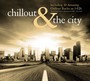 Chillout & The City - ...And The City   