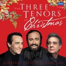 Three Tenors At Christmas - Jose Carreras / Placido Domingo / Luciano Pavarotti Three Tenors At Christmas - Jose Carreras / Placido Domingo / Luciano Pavarotti