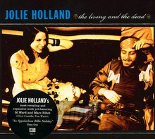 The Living & The Dead - Jolie Holland - bigger The Living & The Dead - Jolie Holland
