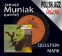 Question Mark - Janusz Muniak