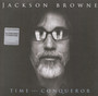 Time The Conqueror - Jackson Browne