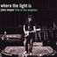 Where The Light Is: John Mayer Live In L.A. - John Mayer