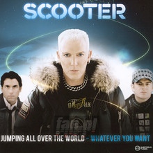 Jumping All Over The World/Whatever You Want: Greatest Hits - Scooter