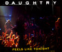 Feels Like Tonight - Daughtry