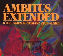 Ambitus Extended - Jzef Skrzek / Tomasz Szukalski